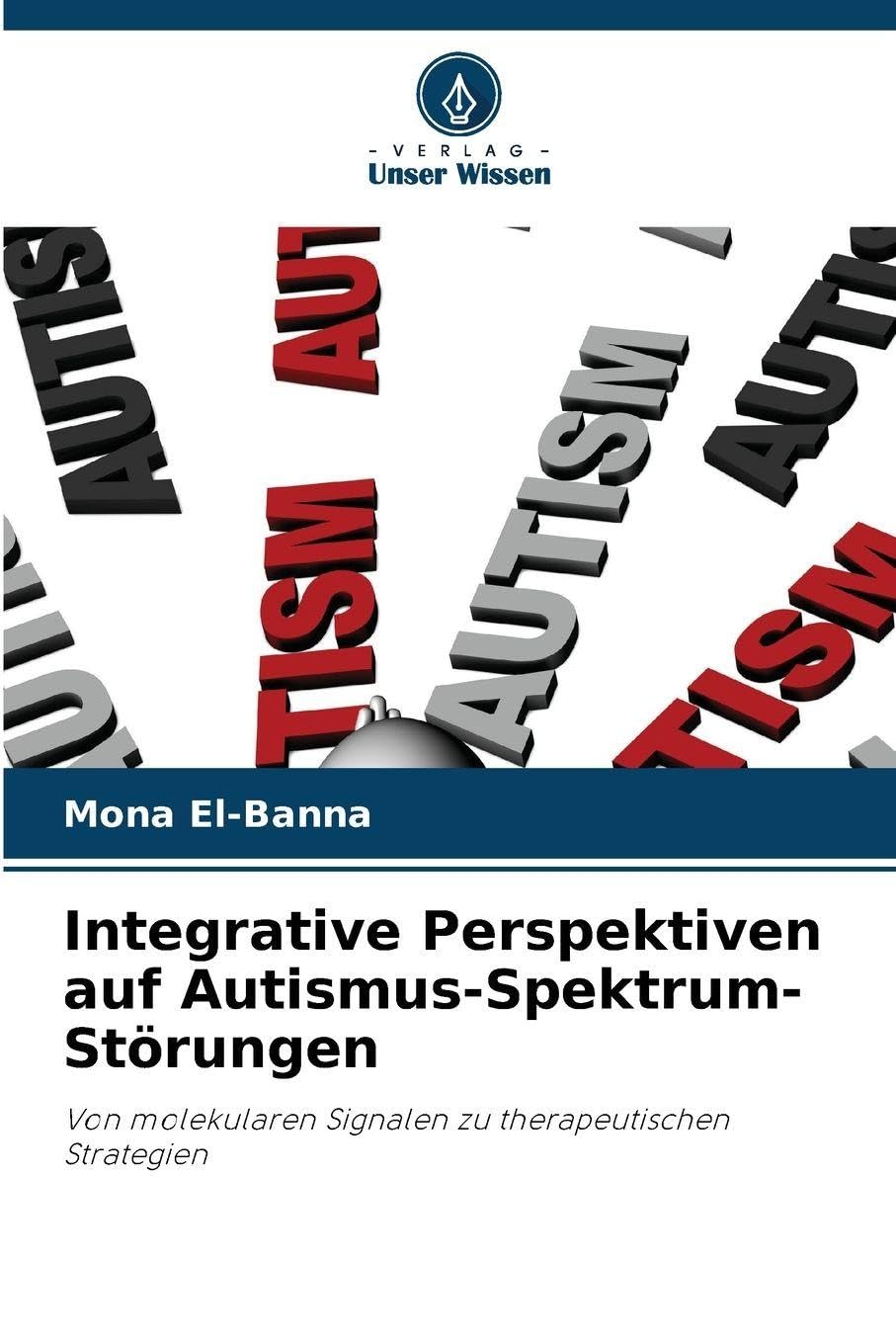 Integrative Perspektiven auf Autismus-Spektrum-Störungen Natural Sciences