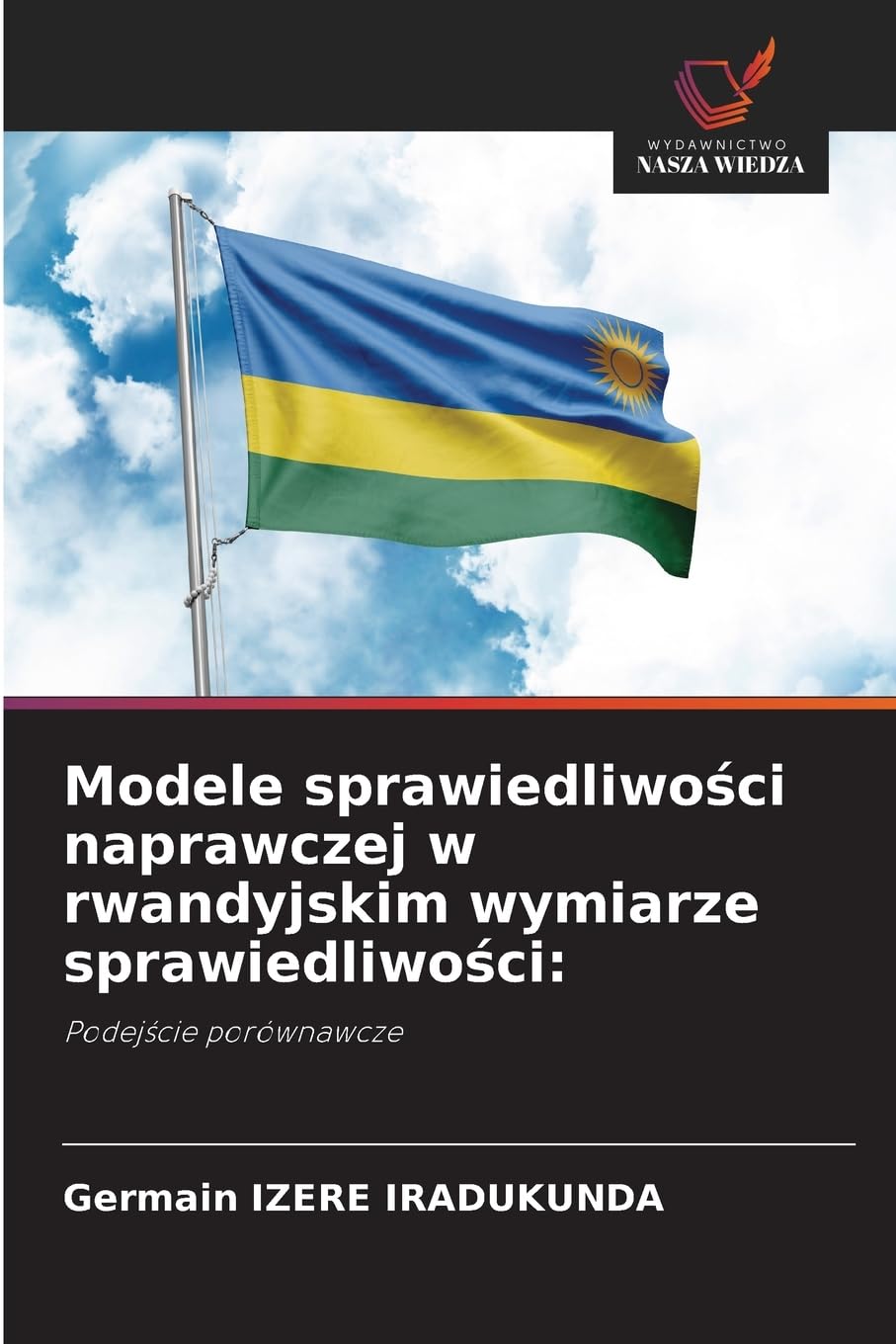 Modele sprawiedliwo¿ci naprawczej w rwandyjskim wymiarze sprawiedliwo¿ci: Law
