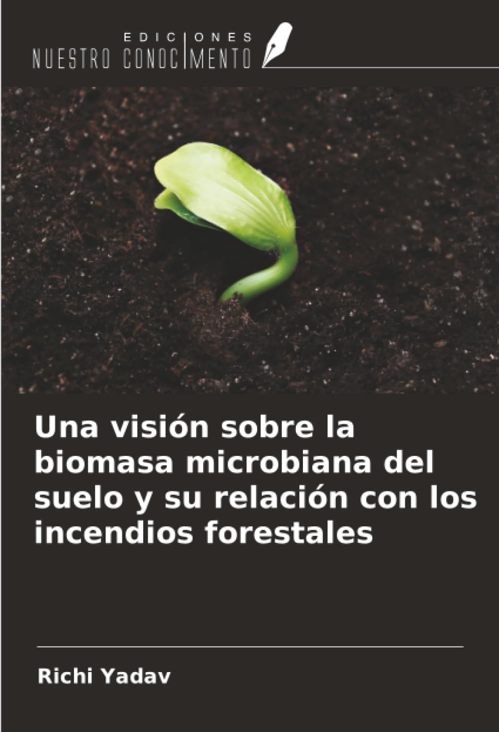 Una visión sobre la biomasa microbiana del suelo y su relación con los incendios forestales Natural Sciences