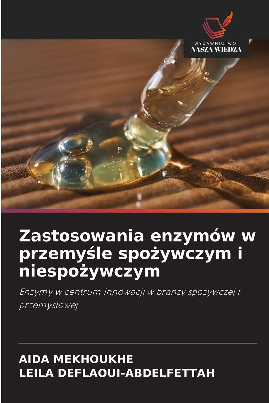 Zastosowania enzymów w przemy¿le spo¿ywczym i niespo¿ywczym Natural Sciences