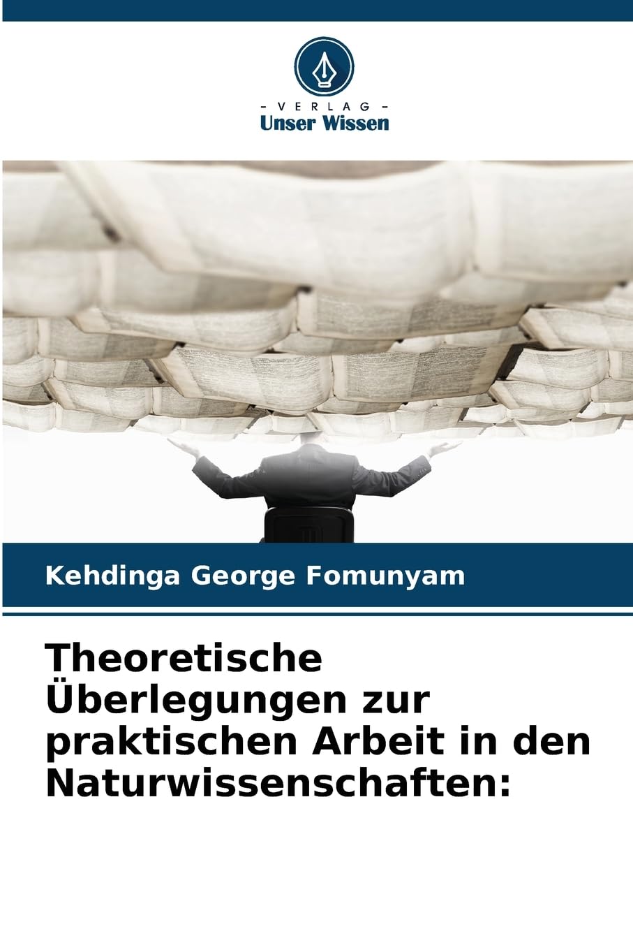 Theoretische Überlegungen zur praktischen Arbeit in den Naturwissenschaften: Natural Sciences