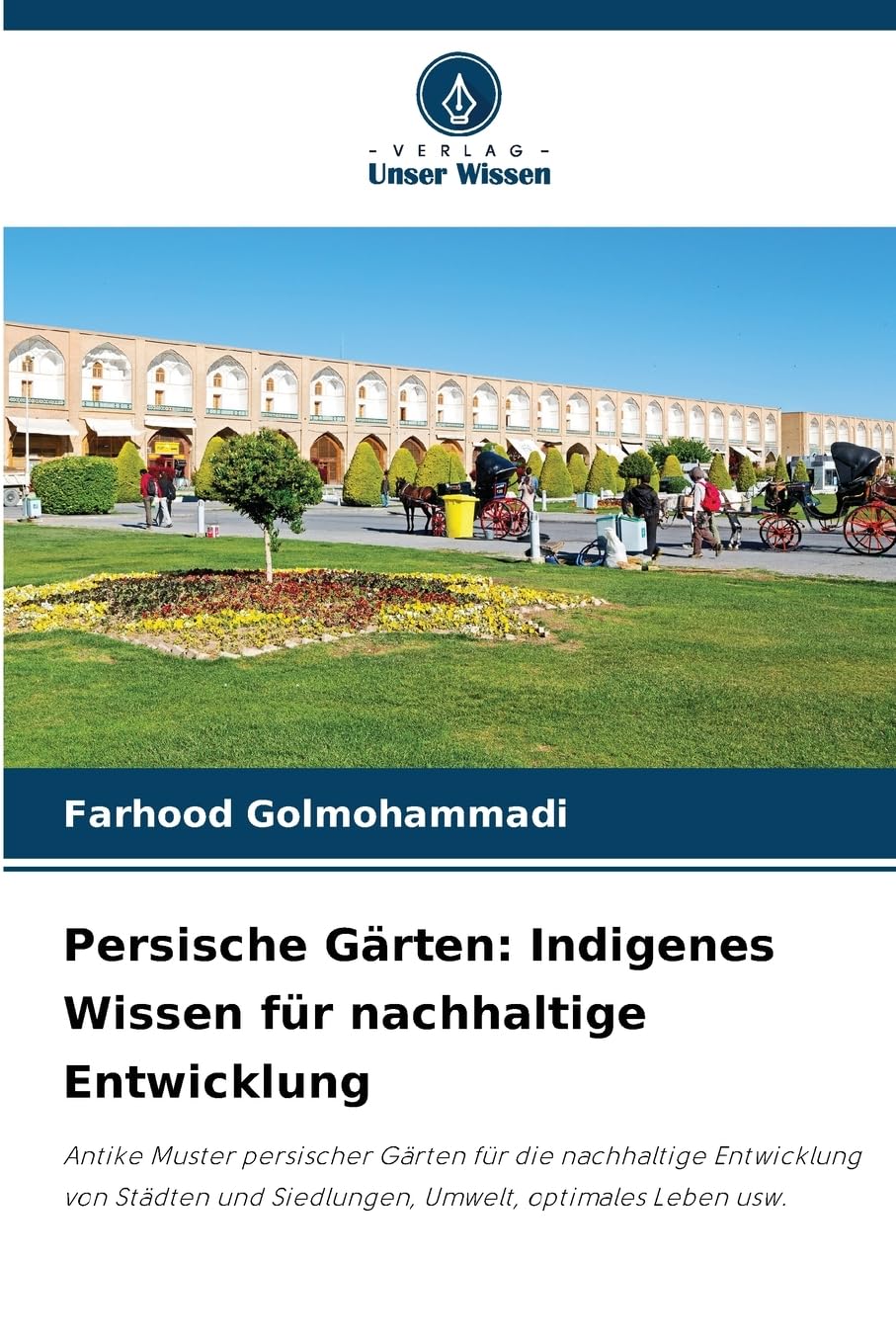 Persische Gärten: Indigenes Wissen für nachhaltige Entwicklung Business & Technology