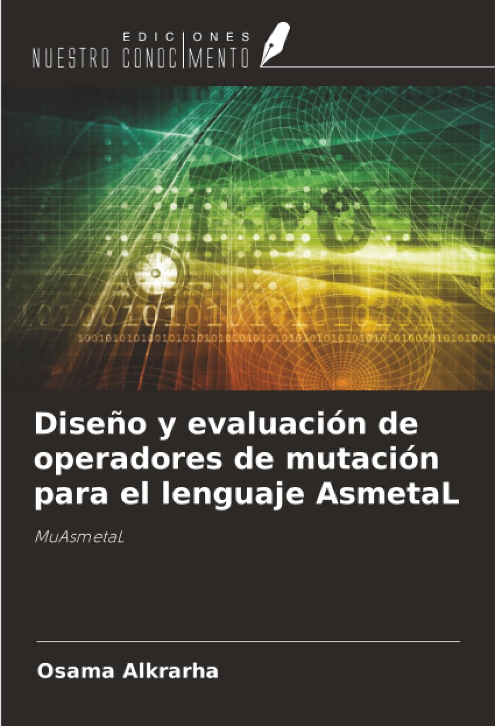 Diseño y evaluación de operadores de mutación para el lenguaje AsmetaL Computer Science