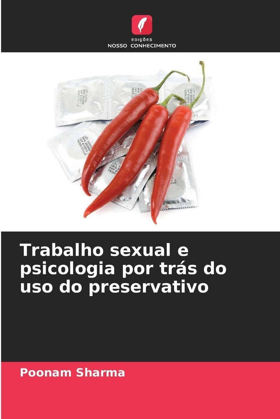 Trabalho sexual e psicologia por trás do uso do preservativo Psychology