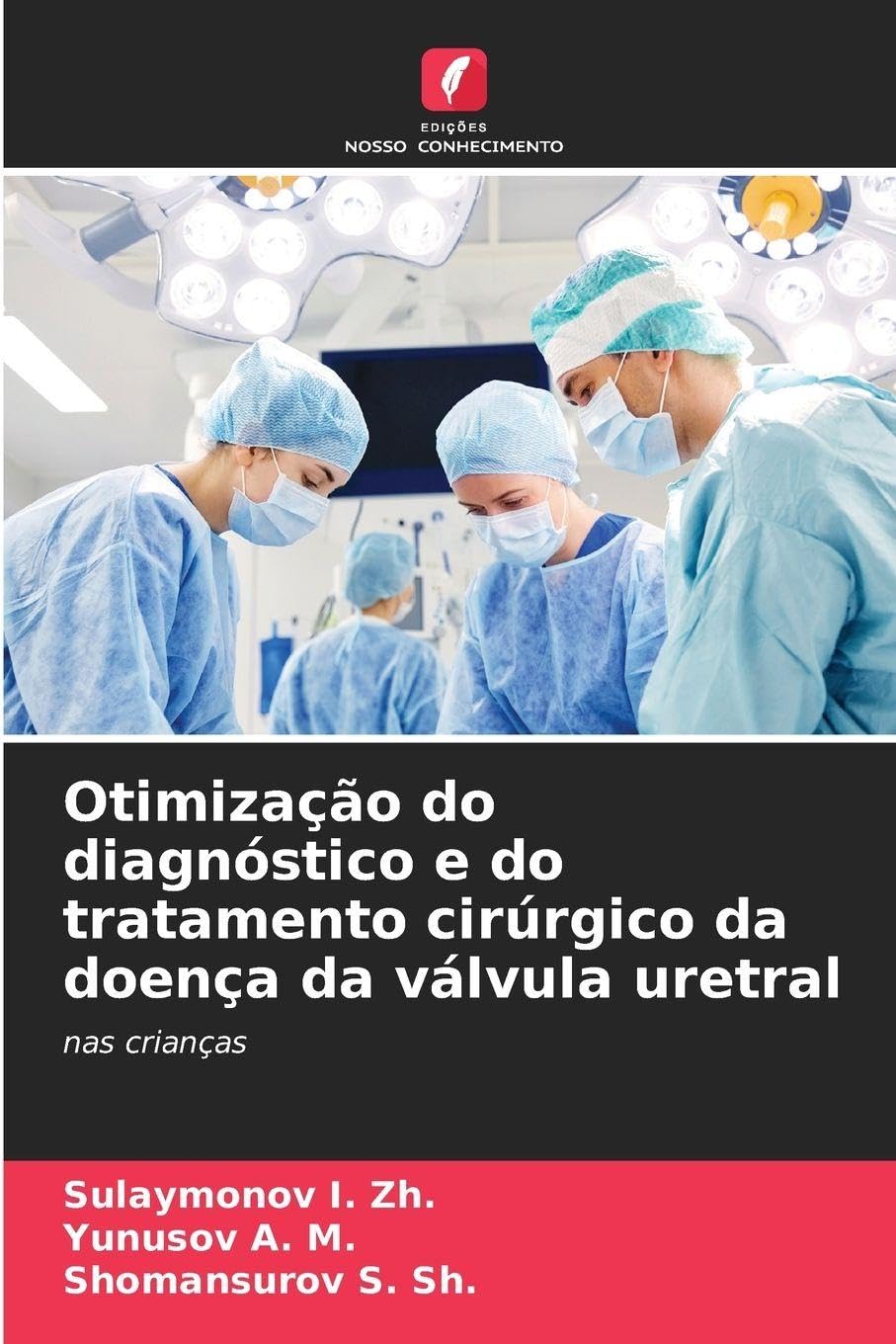 Otimização do diagnóstico e do tratamento cirúrgico da doença da válvula uretral Medicine