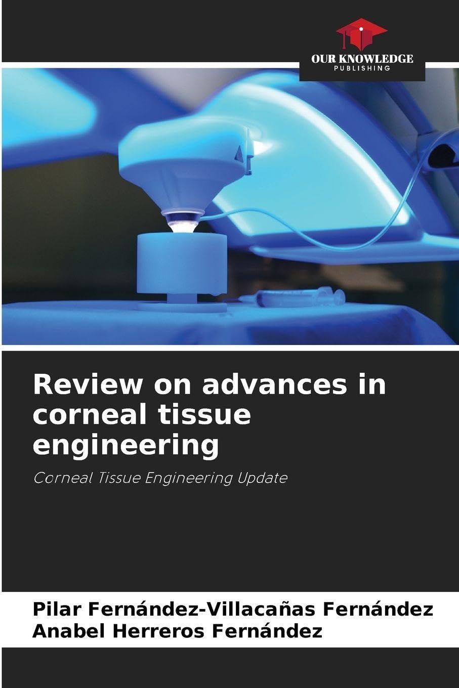 Review on advances in corneal tissue engineering Medicine