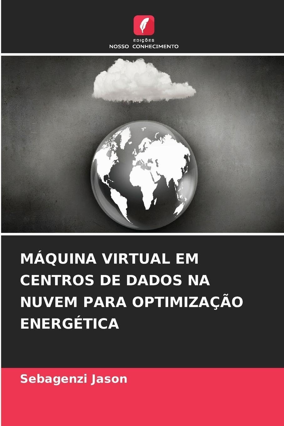 MÁQUINA VIRTUAL EM CENTROS DE DADOS NA NUVEM PARA OPTIMIZAÇÃO ENERGÉTICA Business & Technology