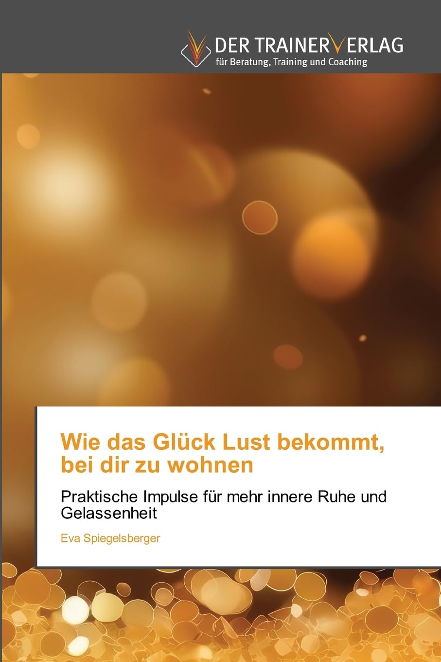 Wie das Glück Lust bekommt, bei dir zu wohnen Psychology
