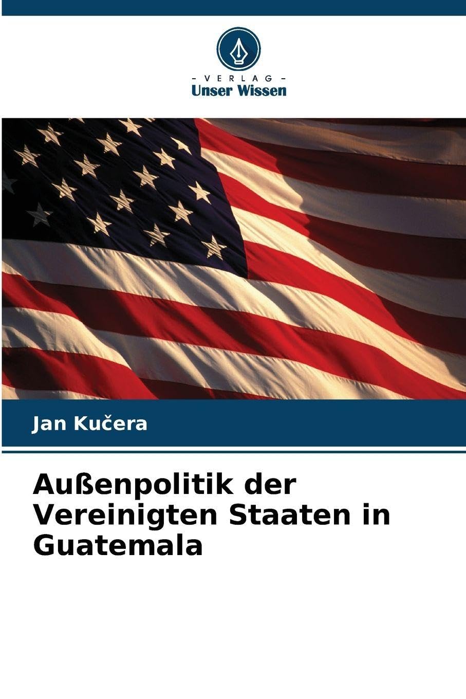 Außenpolitik der Vereinigten Staaten in Guatemala Politics & History