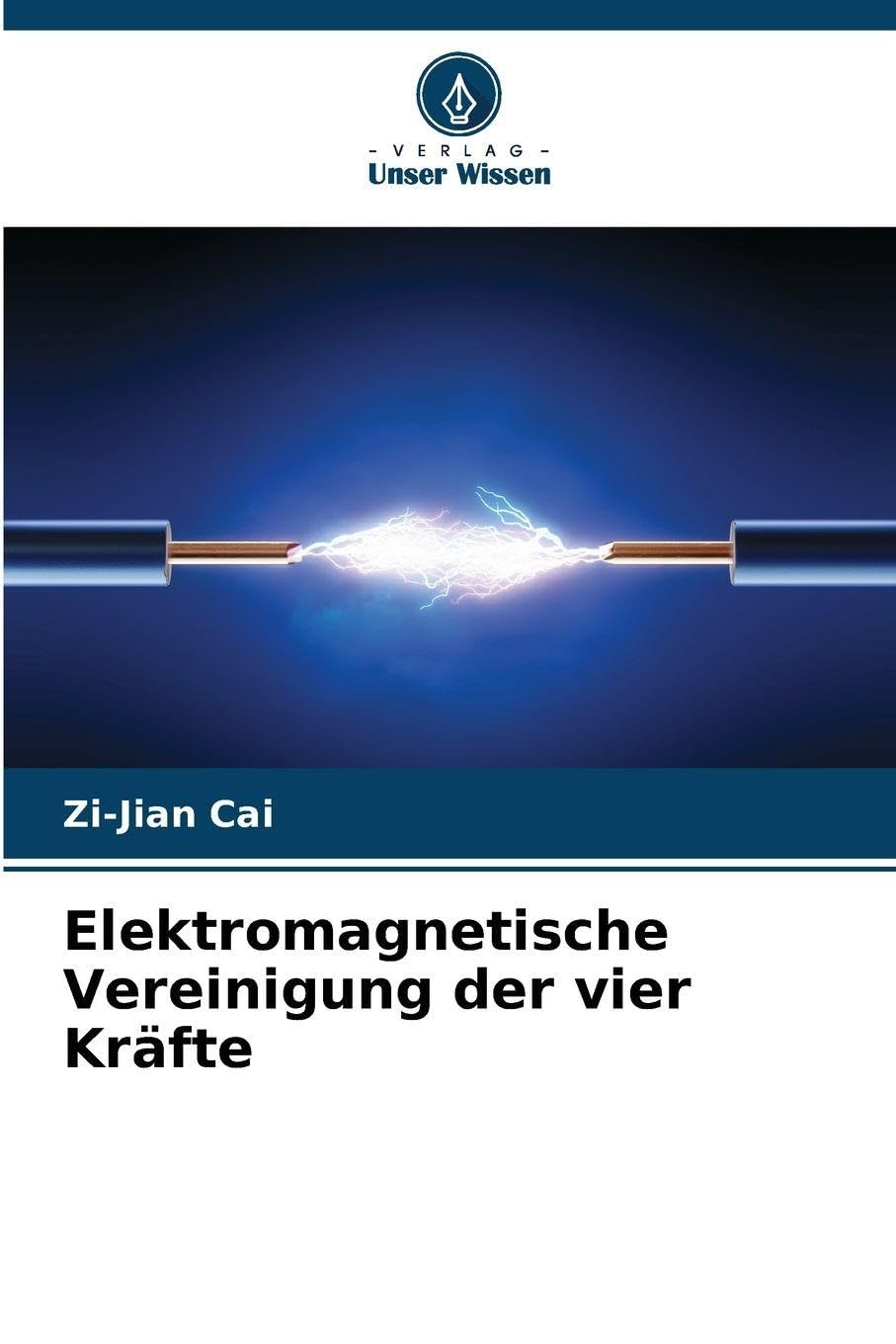 Elektromagnetische Vereinigung der vier Kräfte Natural Sciences