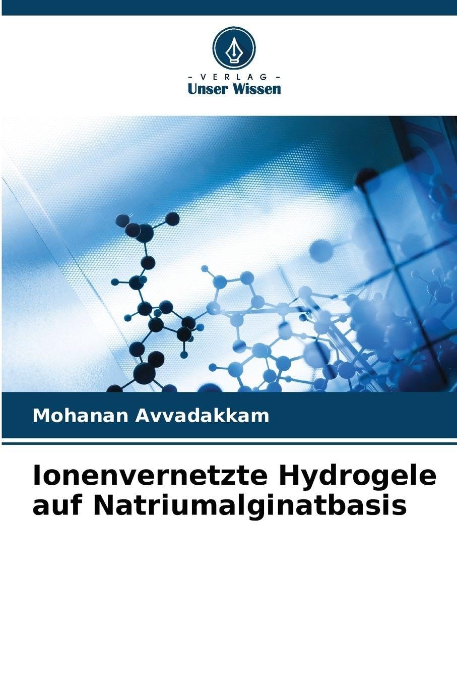 Ionenvernetzte Hydrogele auf Natriumalginatbasis Natural Sciences