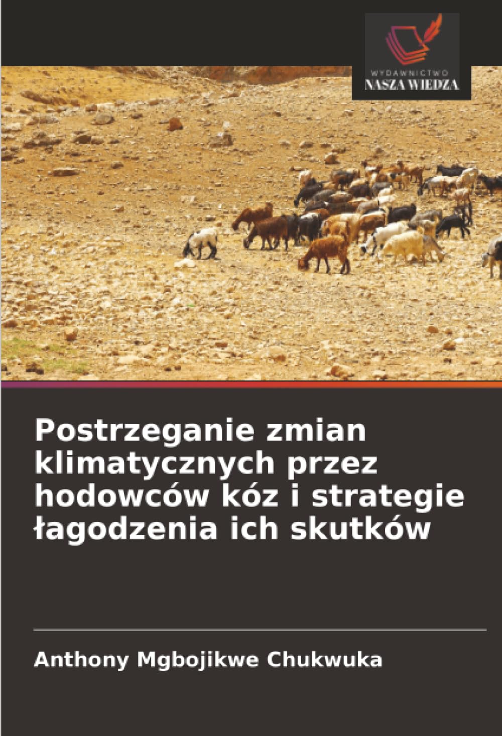 Postrzeganie zmian klimatycznych przez hodowców kóz i strategie ¿agodzenia ich skutków Natural Sciences
