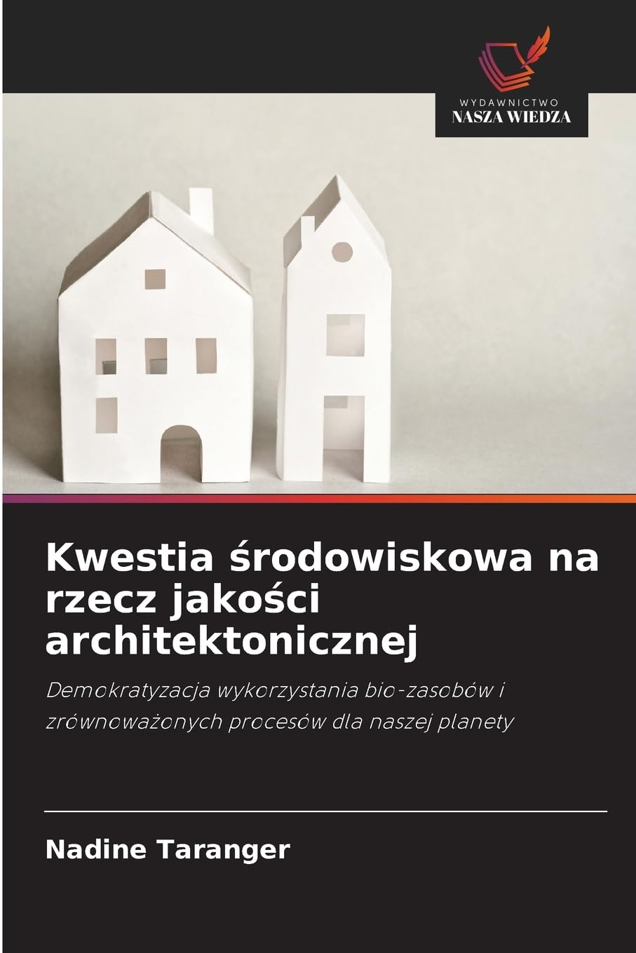 Kwestia ¿rodowiskowa na rzecz jako¿ci architektonicznej Books