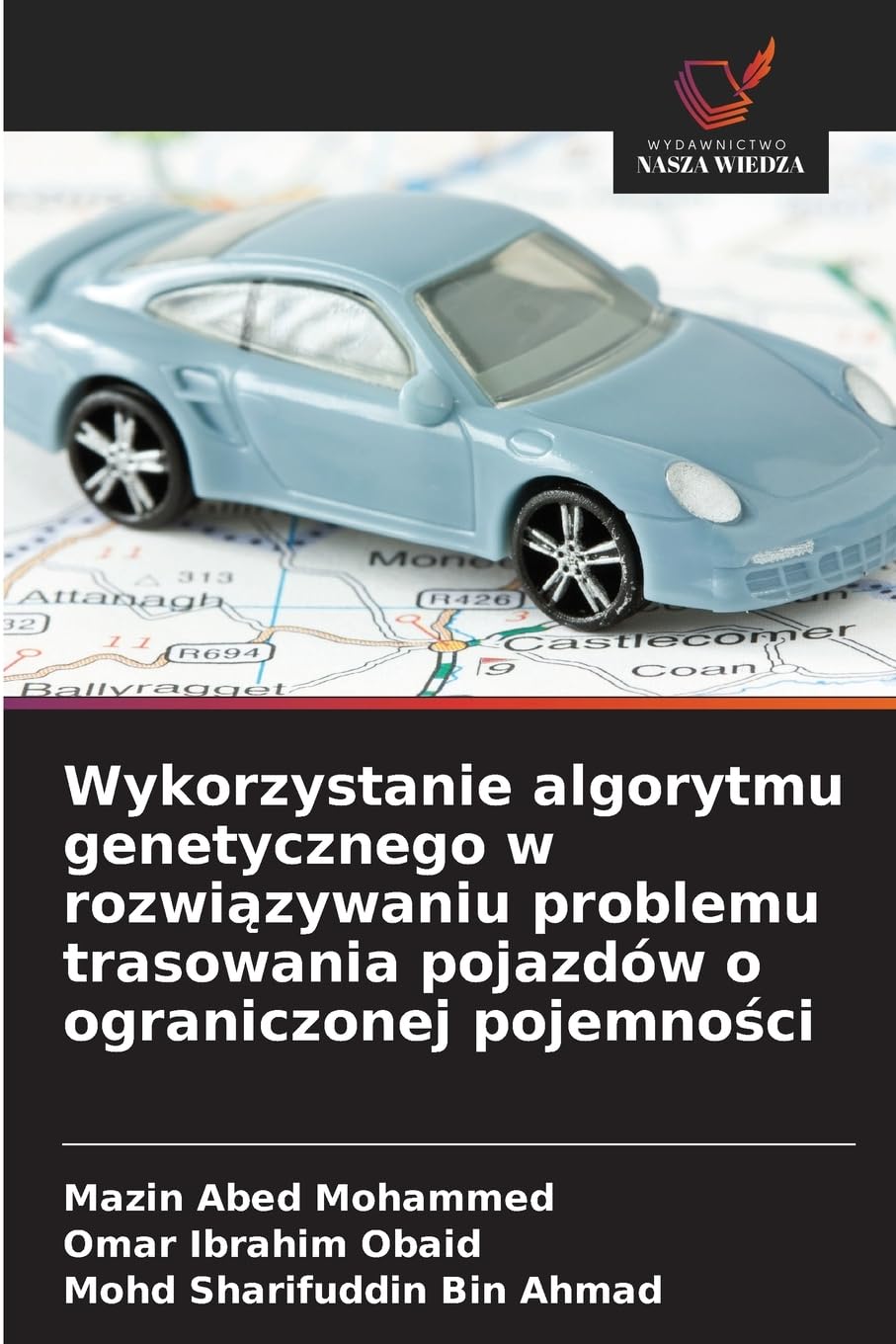 Wykorzystanie algorytmu genetycznego w rozwi¿zywaniu problemu trasowania pojazdów o ograniczonej pojemno¿ci Business & Technology