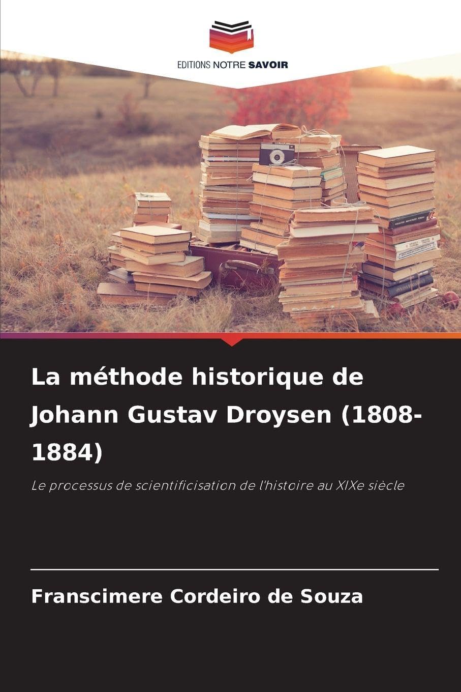 La méthode historique de Johann Gustav Droysen (1808-1884) Philosophy