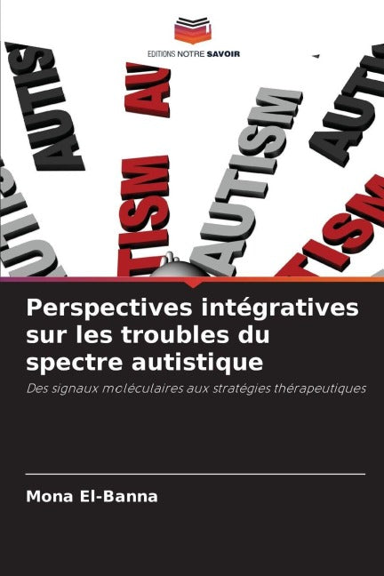 Perspectives intégratives sur les troubles du spectre autistique Natural Sciences