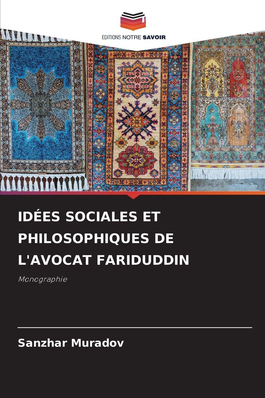 IDÉES SOCIALES ET PHILOSOPHIQUES DE L'AVOCAT FARIDUDDIN Philosophy
