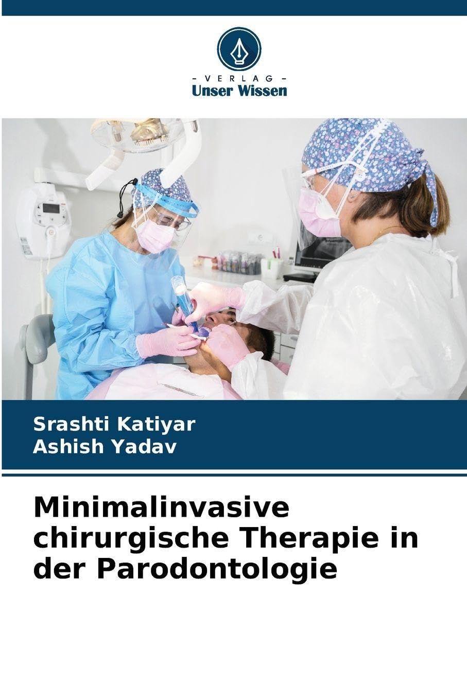 Minimalinvasive chirurgische Therapie in der Parodontologie Medicine