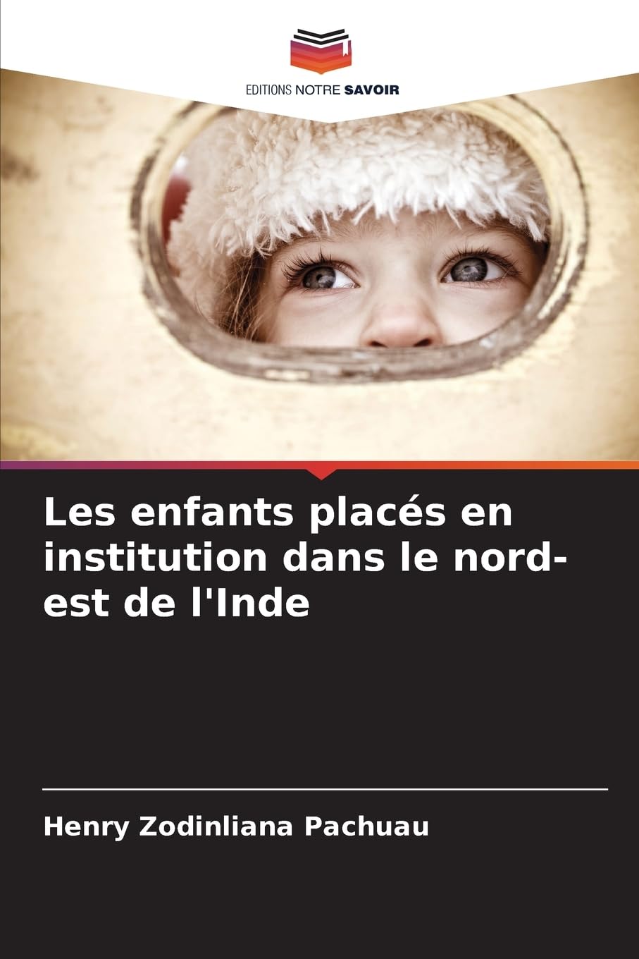 Les enfants placés en institution dans le nord-est de l'Inde Social Sciences
