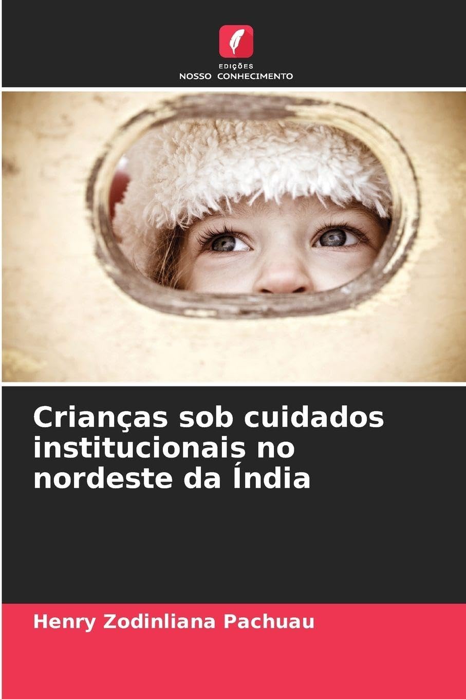 Crianças sob cuidados institucionais no nordeste da Índia Social Sciences