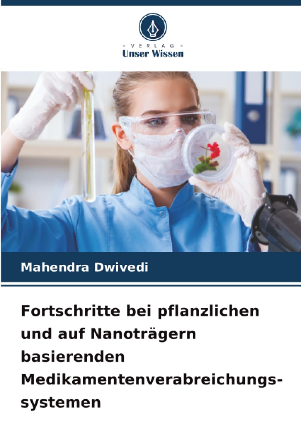 Fortschritte bei pflanzlichen und auf Nanoträgern basierenden Medikamentenverabreichungs- systemen Medicine