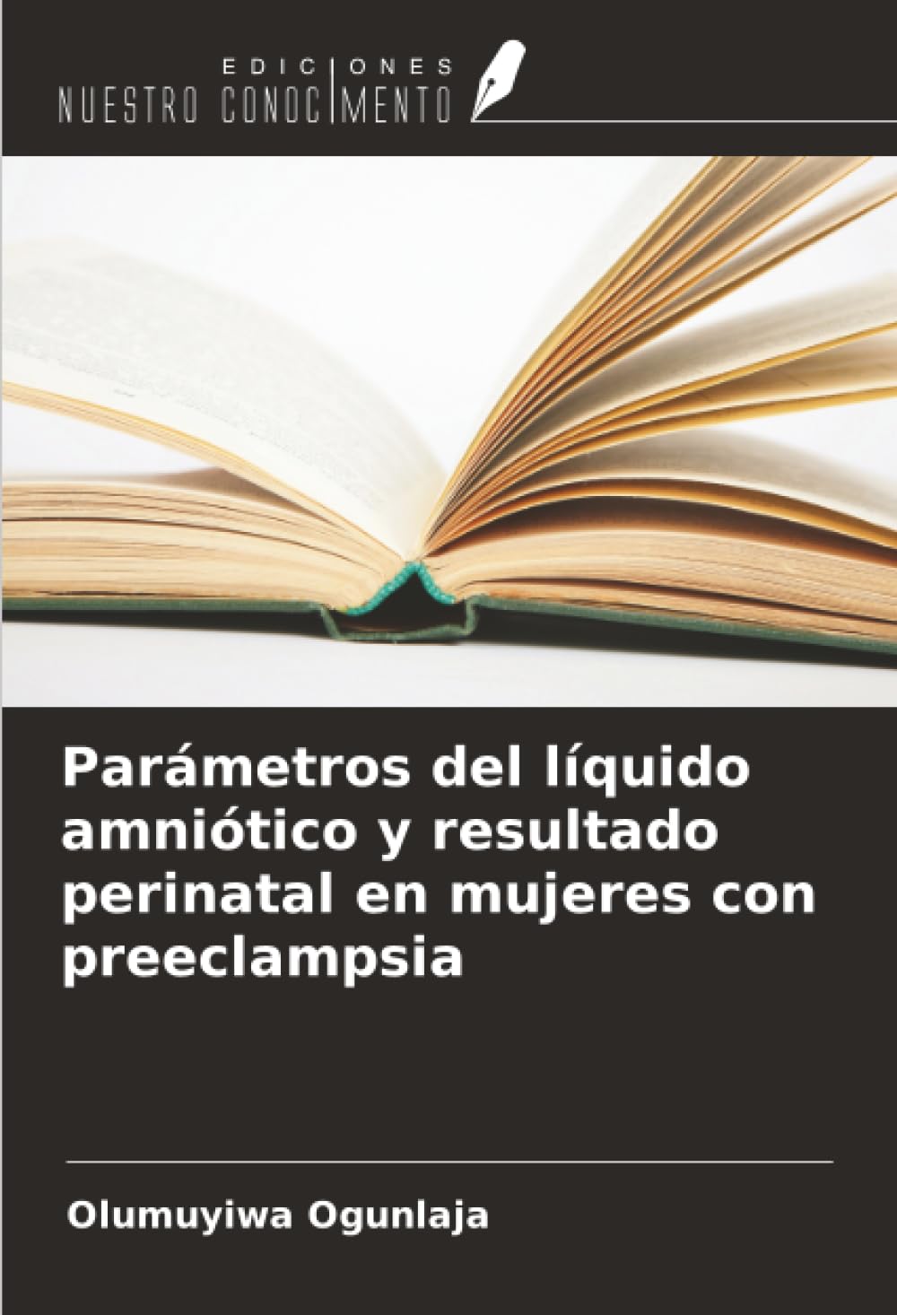 Parámetros del líquido amniótico y resultado perinatal en mujeres con preeclampsia Medicine