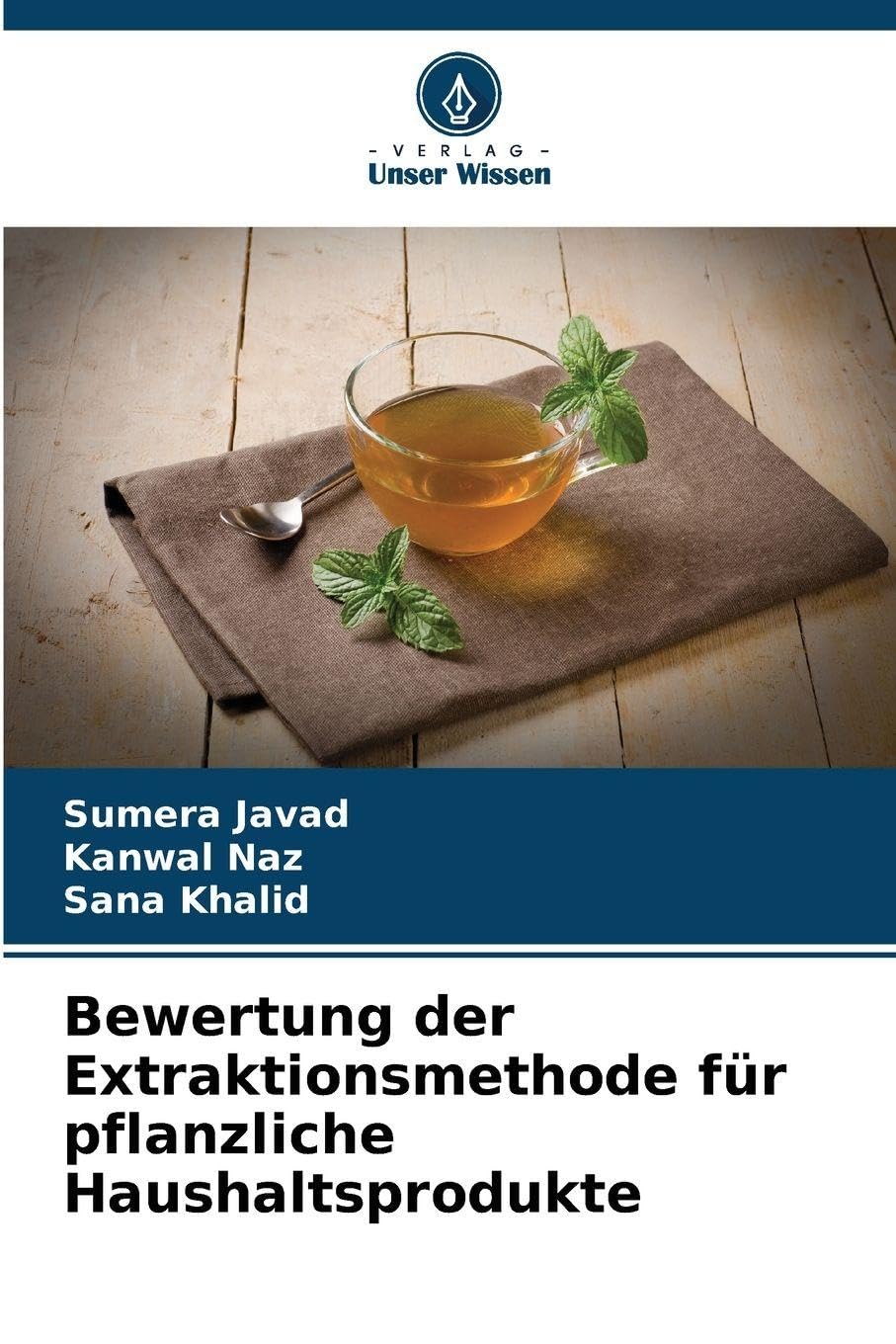 Bewertung der Extraktionsmethode für pflanzliche Haushaltsprodukte Natural Sciences
