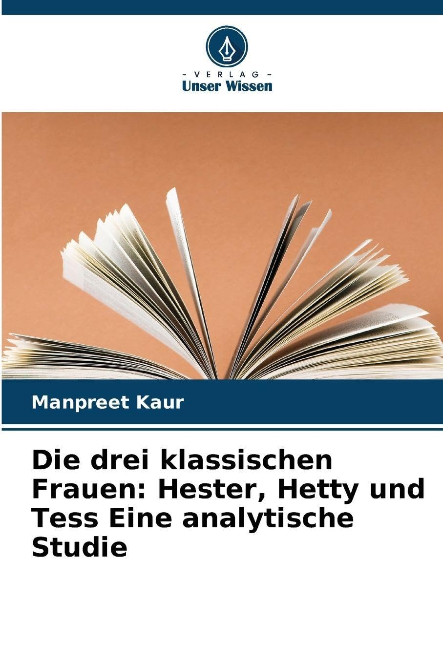 Die drei klassischen Frauen: Hester, Hetty und Tess Eine analytische Studie Books