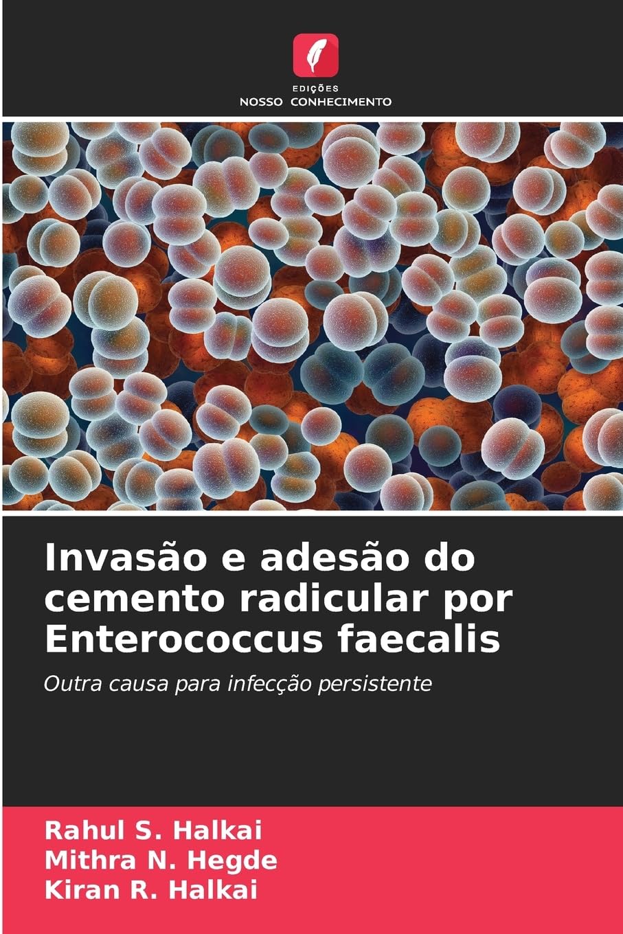 Invasão e adesão do cemento radicular por Enterococcus faecalis Medicine