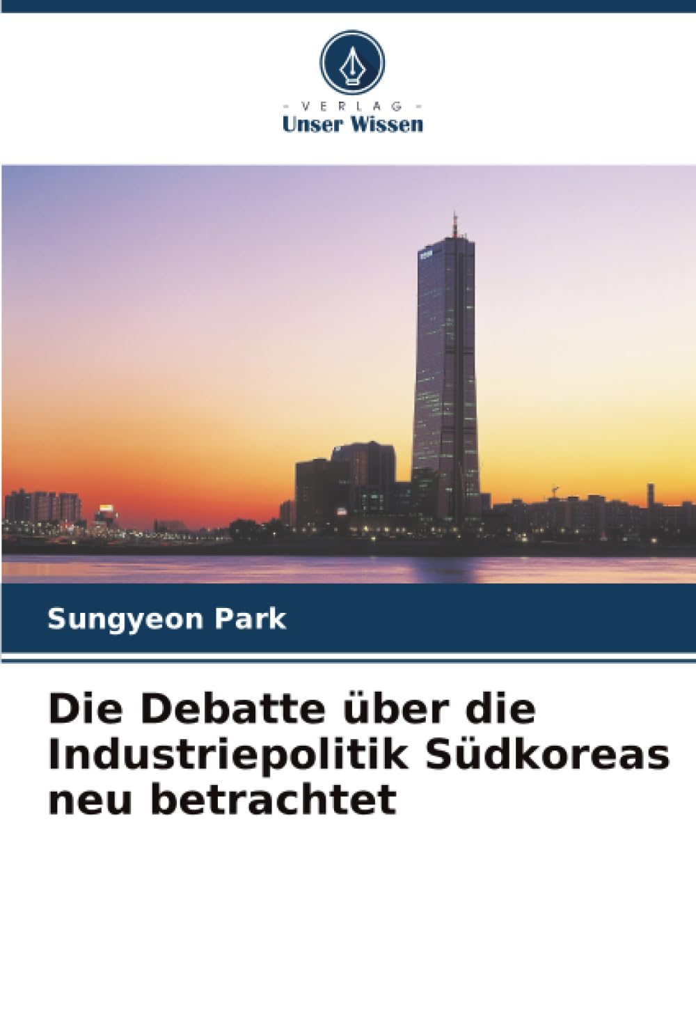 Die Debatte über die Industriepolitik Südkoreas neu betrachtet book