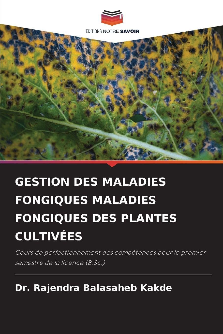 GESTION DES MALADIES FONGIQUES MALADIES FONGIQUES DES PLANTES CULTIVÉES Natural Sciences