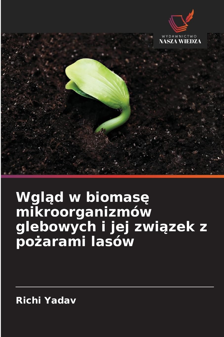 Wgl¿d w biomas¿ mikroorganizmów glebowych i jej zwi¿zek z po¿arami lasów Natural Sciences