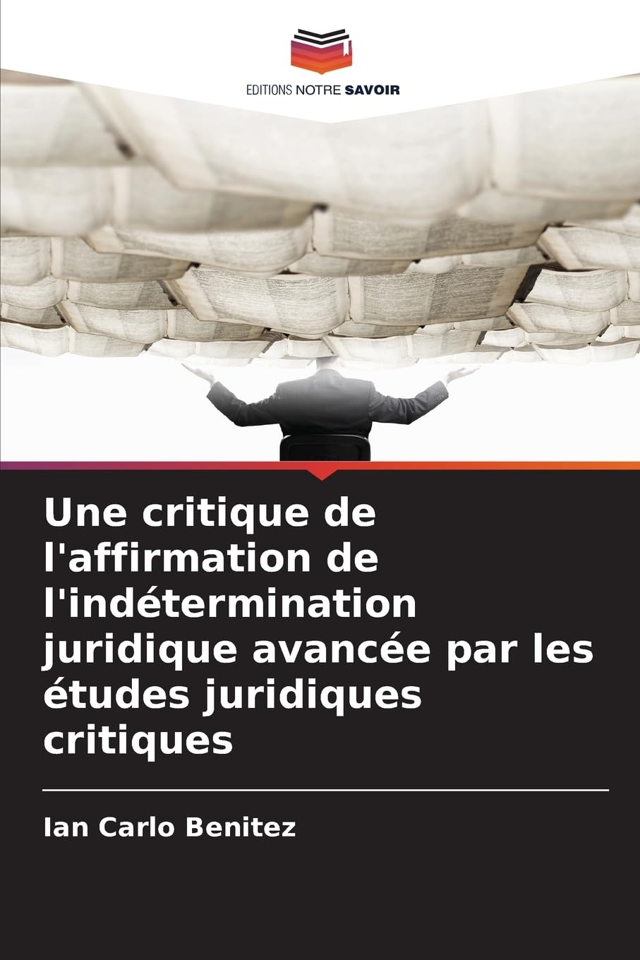 Une critique de l'affirmation de l'indétermination juridique avancée par les études juridiques critiques Philosophy