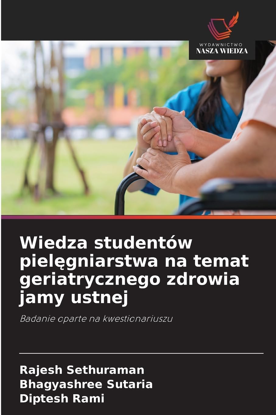 Wiedza studentów piel¿gniarstwa na temat geriatrycznego zdrowia jamy ustnej Medicine