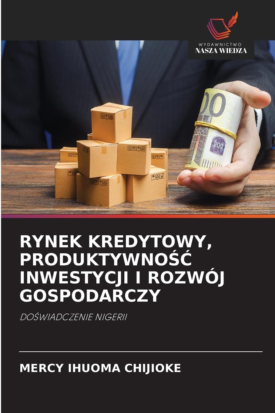 RYNEK KREDYTOWY, PRODUKTYWNO¿¿ INWESTYCJI I ROZWÓJ GOSPODARCZY Books