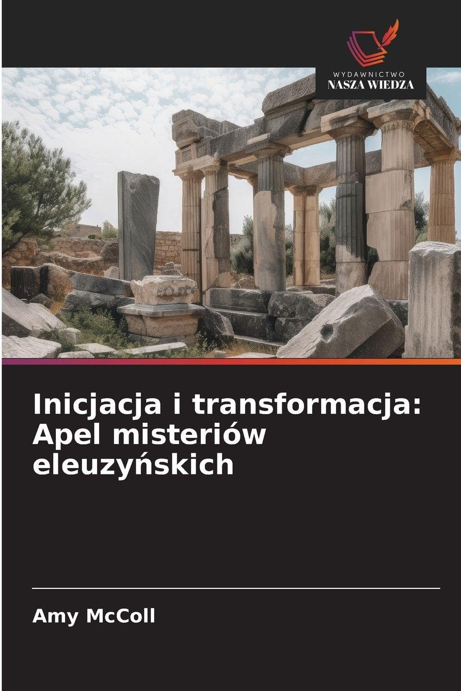 Inicjacja i transformacja: Apel misteriów eleuzy¿skich Philosophy