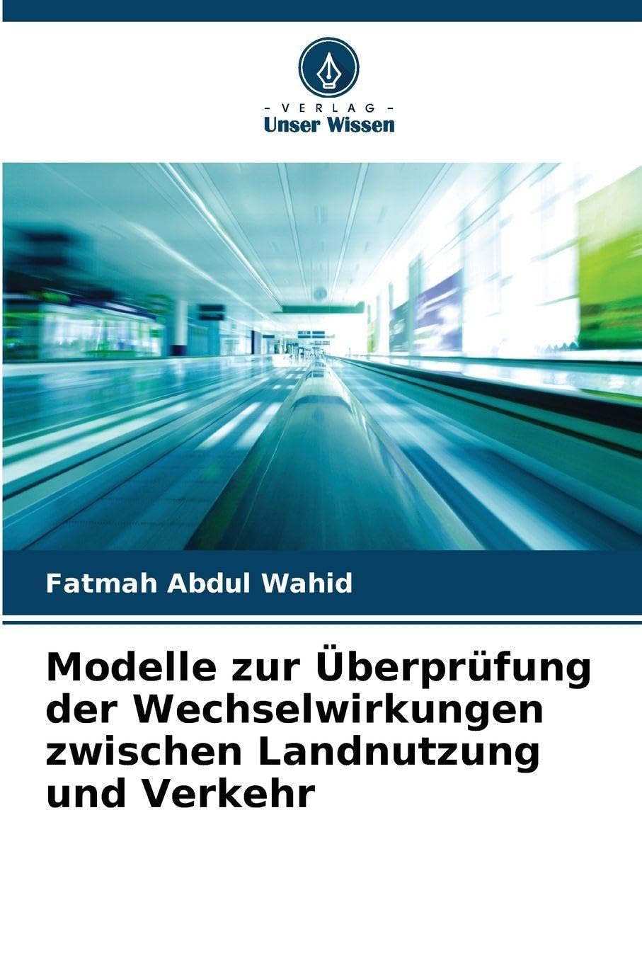 Modelle zur Überprüfung der Wechselwirkungen zwischen Landnutzung und Verkehr Architecture