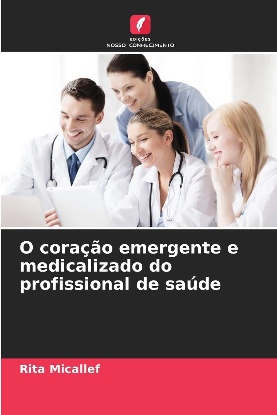 O coração emergente e medicalizado do profissional de saúde Medicine