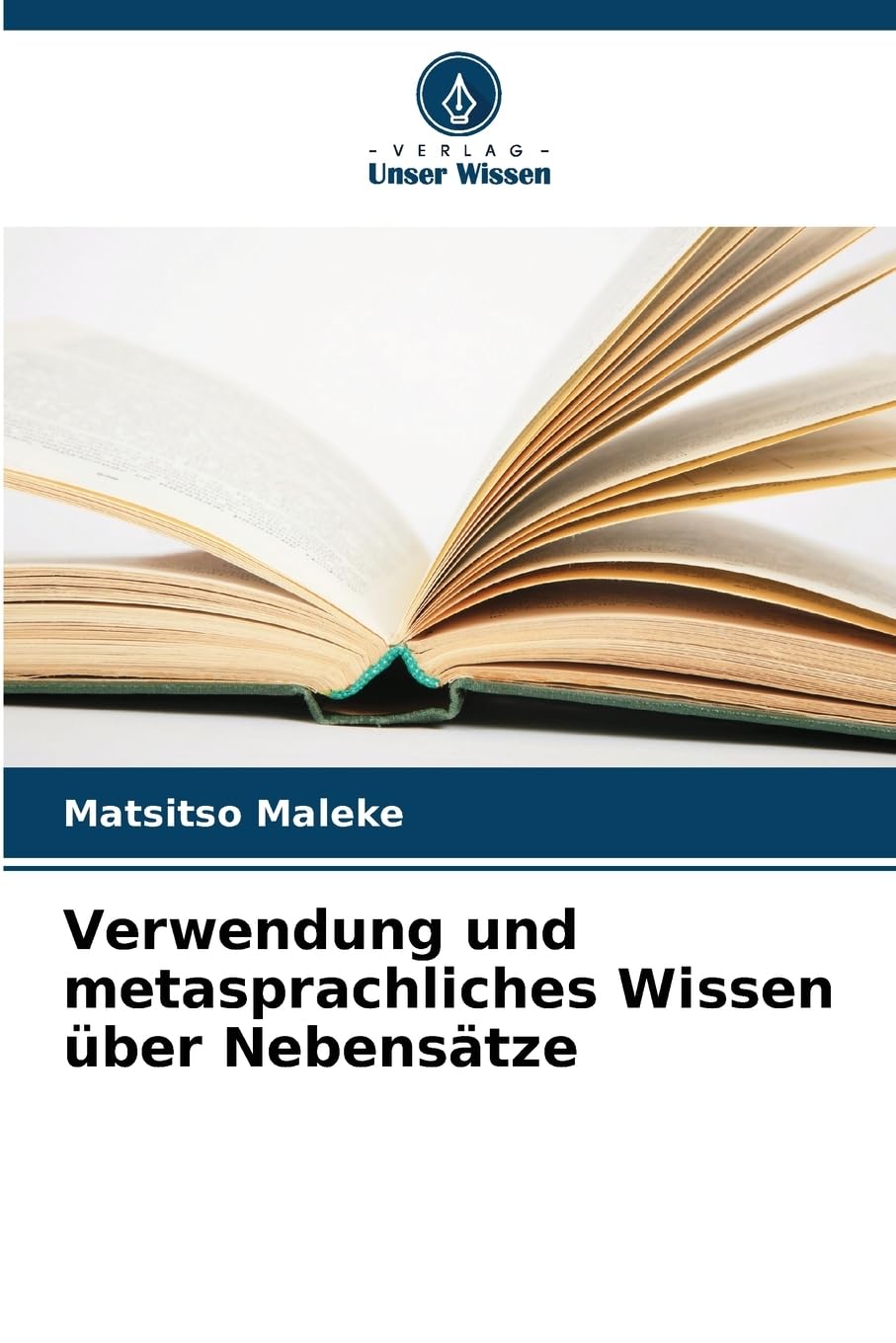 Verwendung und metasprachliches Wissen über Nebensätze Social Sciences