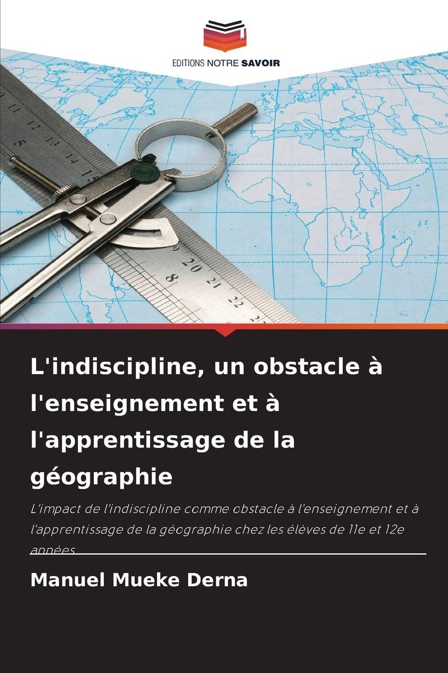 L'indiscipline, un obstacle à l'enseignement et à l'apprentissage de la géographie Education & Training