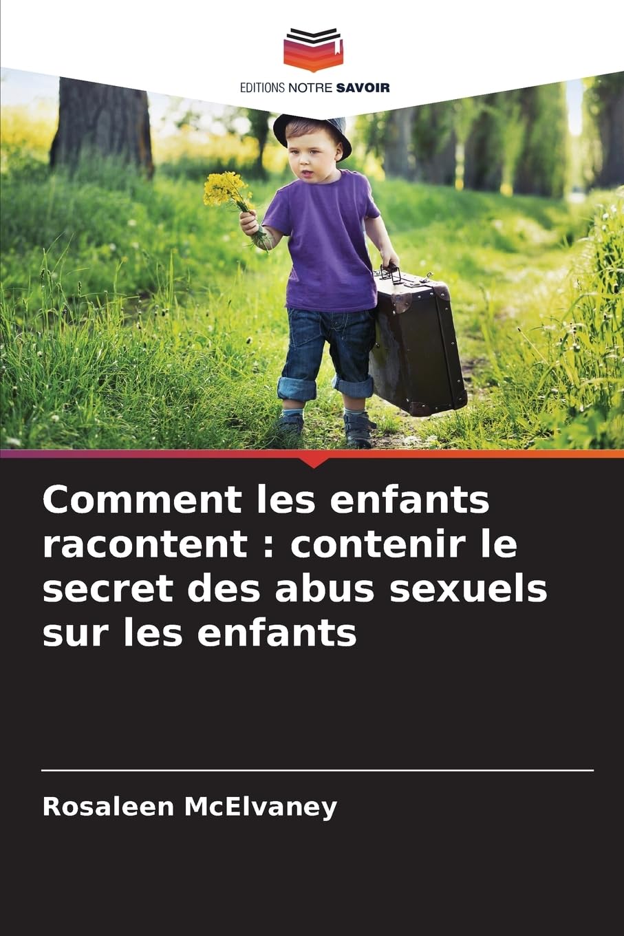 Comment les enfants racontent : contenir le secret des abus sexuels sur les enfants Psychology
