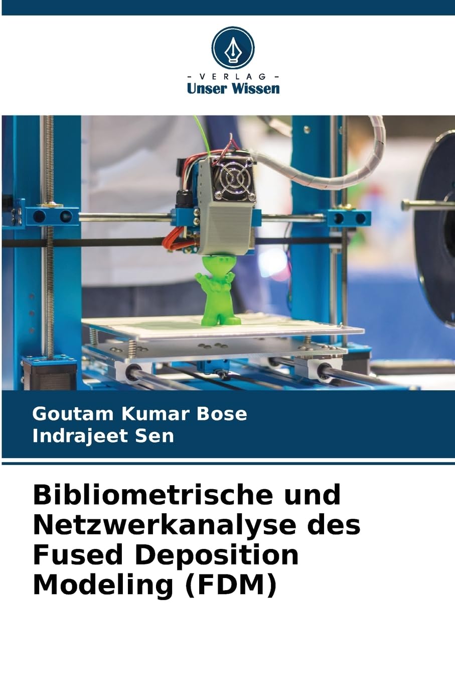 Bibliometrische und Netzwerkanalyse des Fused Deposition Modeling (FDM) Business & Technology