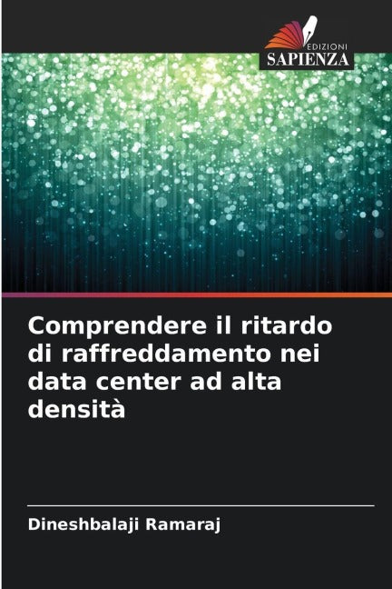 Comprendere il ritardo di raffreddamento nei data center ad alta densità Natural Sciences