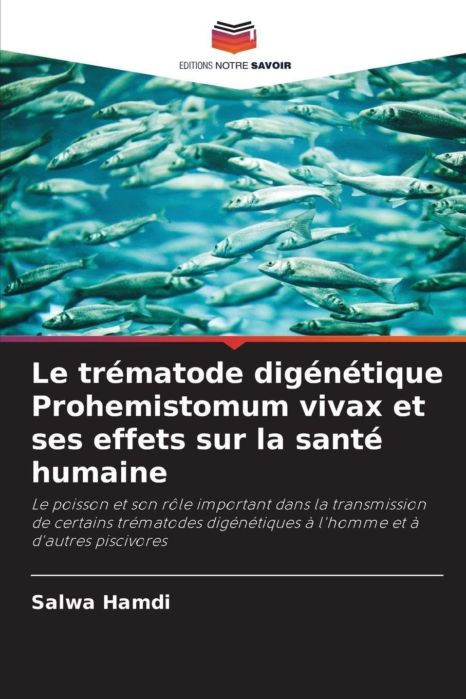 Le trématode digénétique Prohemistomum vivax et ses effets sur la santé humaine Natural Sciences