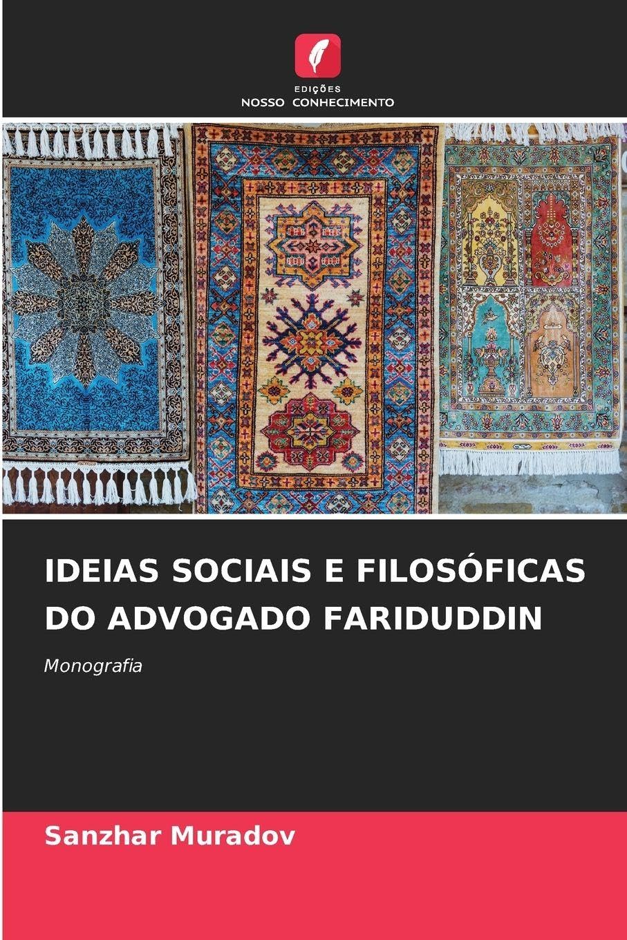 IDEIAS SOCIAIS E FILOSÓFICAS DO ADVOGADO FARIDUDDIN Philosophy