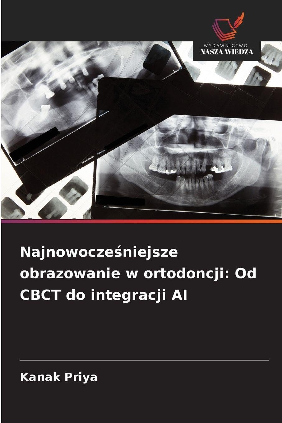 Najnowocze¿niejsze obrazowanie w ortodoncji: Od CBCT do integracji AI Medicine