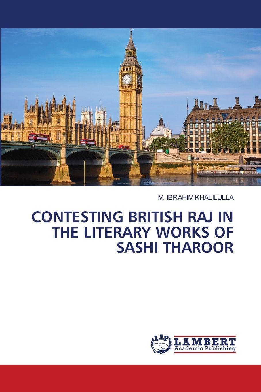 CONTESTING BRITISH RAJ IN THE LITERARY WORKS OF SASHI THAROOR Law