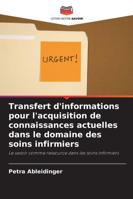 Transfert d'informations pour l'acquisition de connaissances actuelles dans le domaine des soins infirmiers Medicine