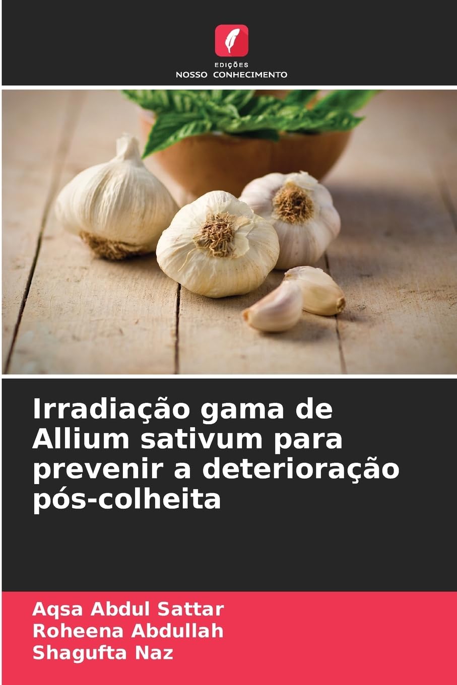 Irradiação gama de Allium sativum para prevenir a deterioração pós-colheita Natural Sciences