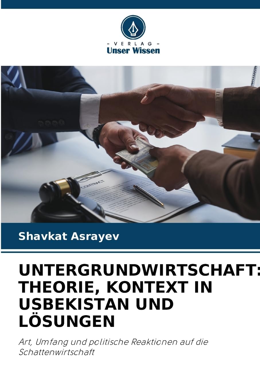 UNTERGRUNDWIRTSCHAFT: THEORIE, KONTEXT IN USBEKISTAN UND LÖSUNGEN Law